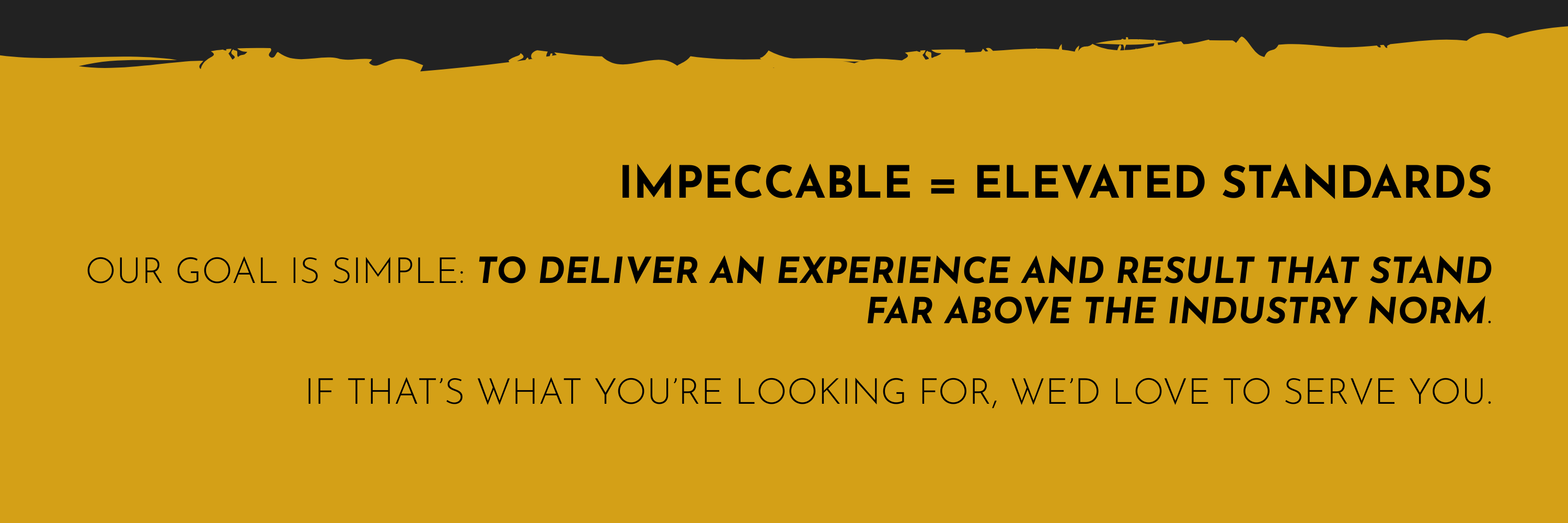 Impeccable = Elevated Standards
